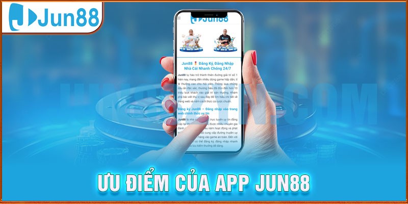 Những ưu điểm nổi trội đối với việc tải app Jun88