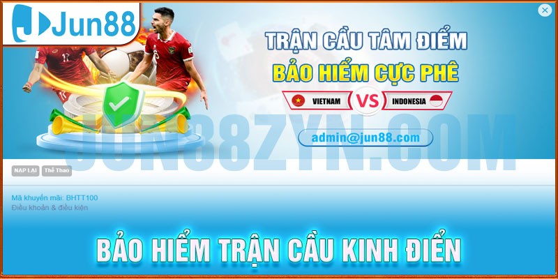 Bảo hiểm trận cầu tâm điểm - Sự kiện Jun88 khuyến mãi thể thao hot